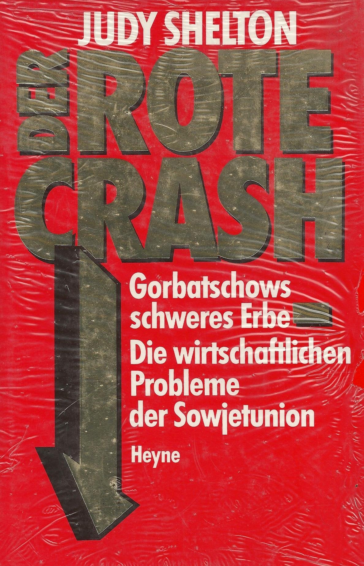 Der rote Crash. Gorbatschows schweres Erbe. Die wirtschaftlichen Probleme der Sowjetunion Politics & History