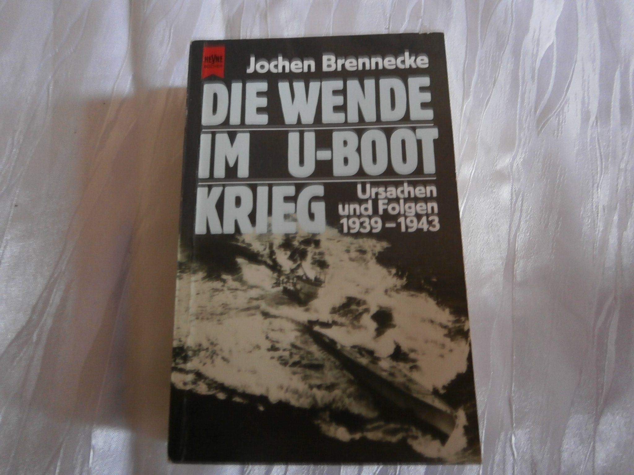 Die Wende im U-Boot-Krieg: Ursachen und Folgen 1939-1943 Politics & History