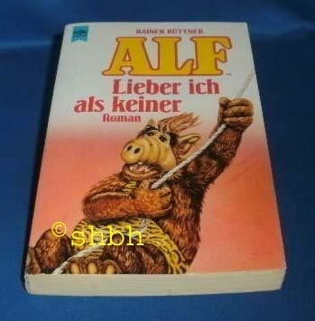 ALF. Lieber ich als keiner. Roman. Books