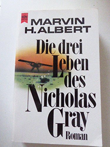 Die drei Leben des Nicholas Gray. Roman. - Marvin H. Albert book