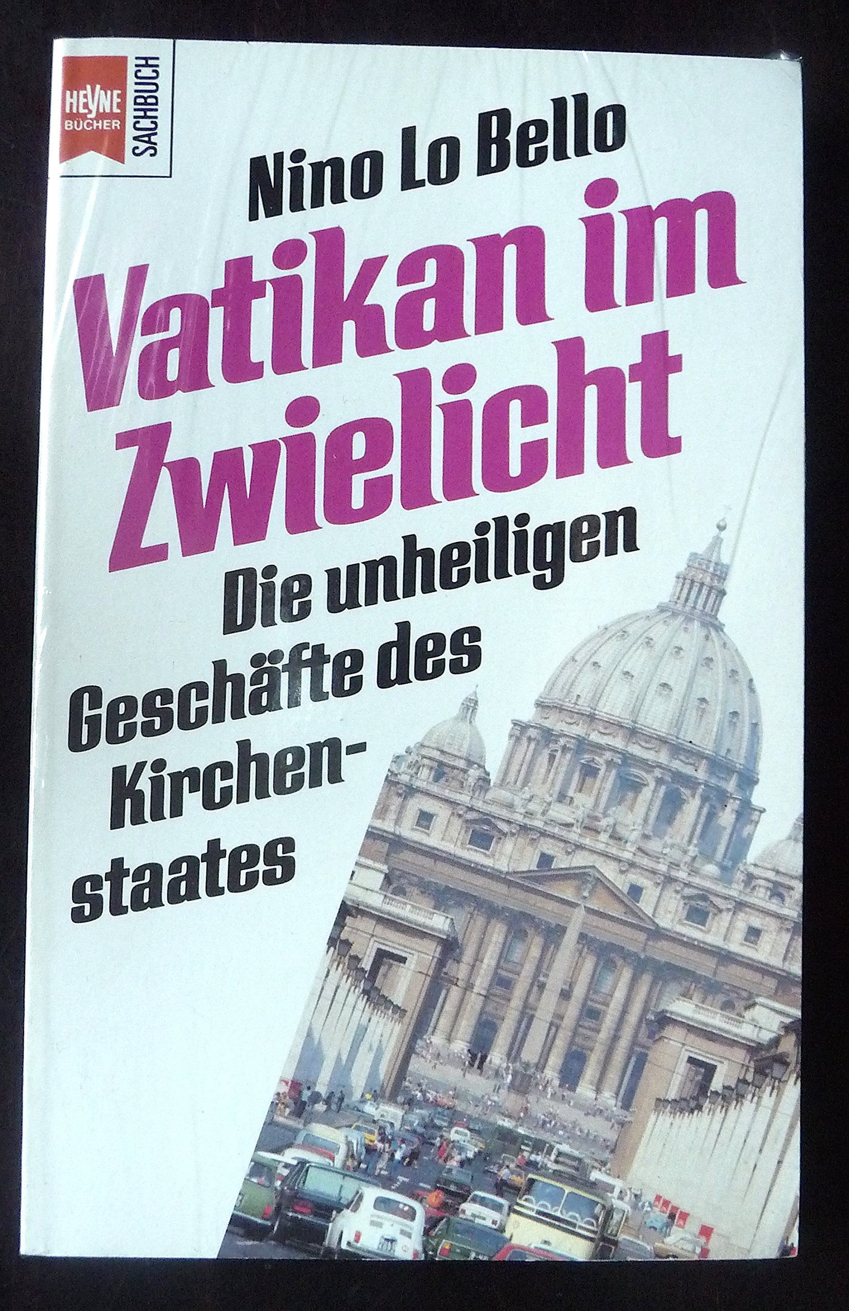 Vatikan im Zwielicht. Die unheiligen Geschäfte des Kirchenstaates. Religion & Esotericism