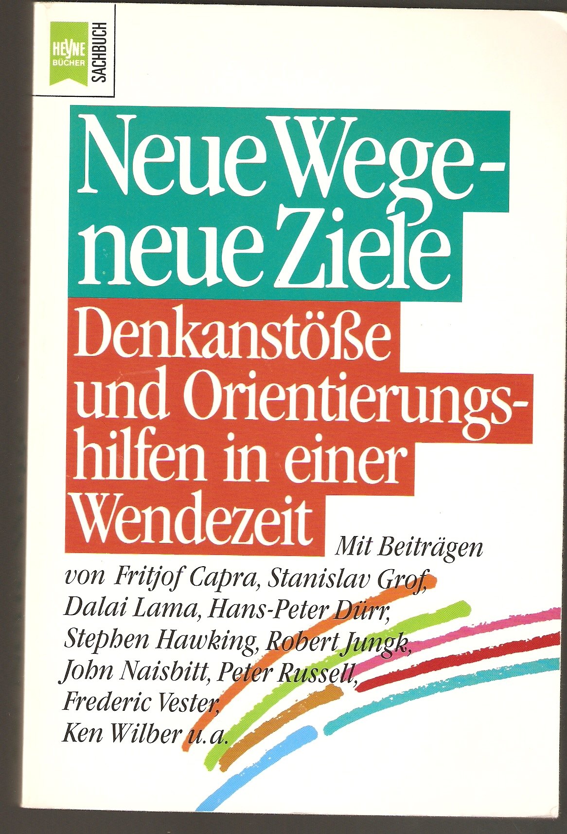 Neue Wege - neue Ziele. Denkanstöße und Orientierungshilfen in einer Wendezeit. Business & Technology