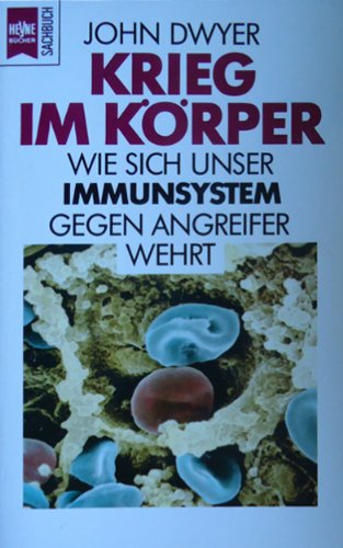 Krieg im Körper. Wie sich unser Immmunsystem gegen Angreifer wehrt. Medicine