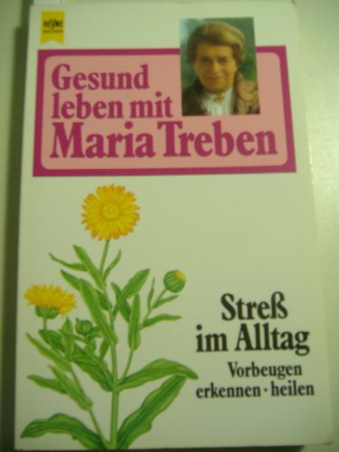 Gesund leben mit Maria Treben. Streß im Alltag. Vorbeugen, erkennen, heilen. Books