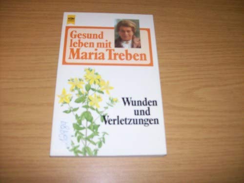 Gesund leben mit Maria Treben. Wunden und Verletzungen. Books