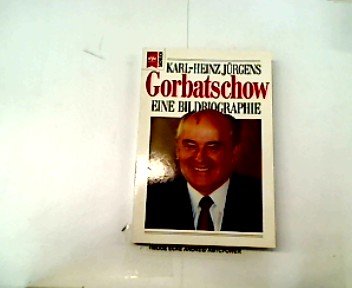 Gorbatschow. Eine Bildbiographie. Politics & History