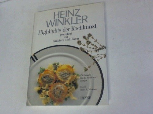 Highlights der Kochkunst. 150 Rezepte Cooking & Enjoying Books