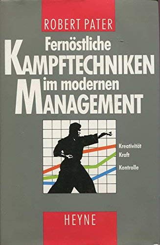 Fernöstliche Kampftechniken im modernen Management Politics & Society