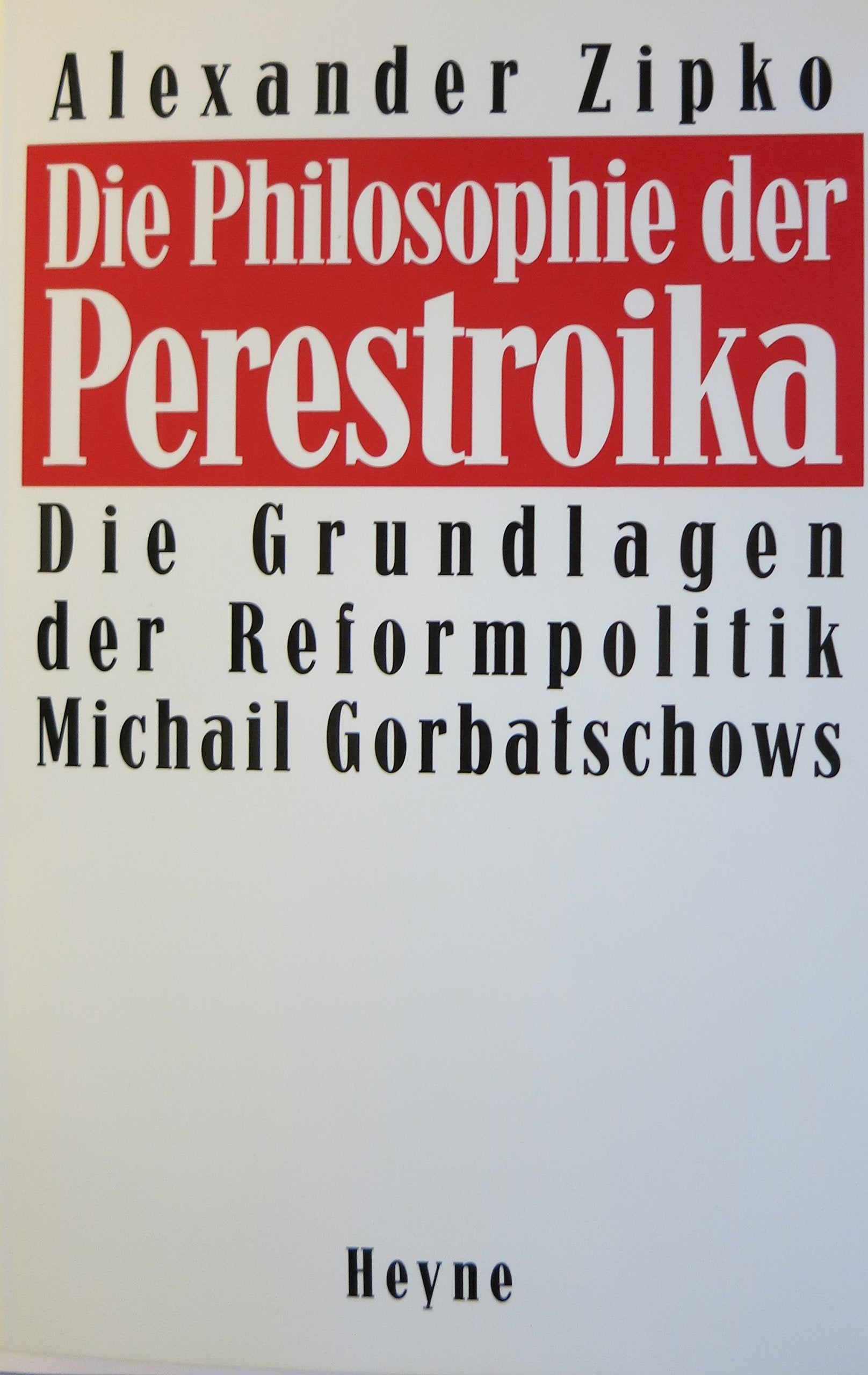 Die Philosophie der Perestroika. Die Grundlagen der Reformpolitik Michail Gorbatschows Memories