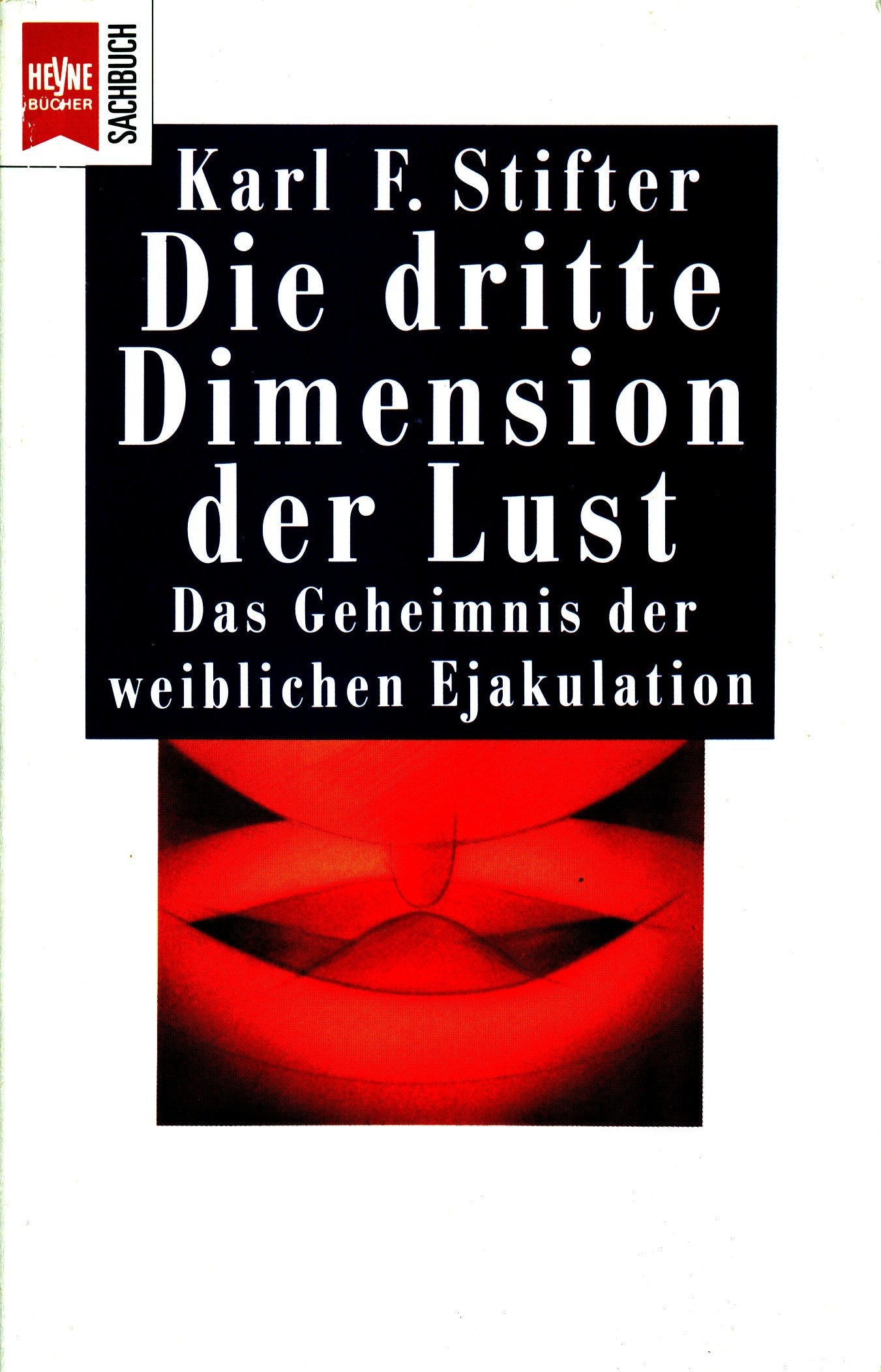Die dritte Dimension der Lust. Das Geheimnis der weiblichen Ejakulation. Medicine