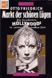 Markt der schönen Lügen. Die Geschichte Hollywoods in seiner großen Zeit. Film, Art & Culture