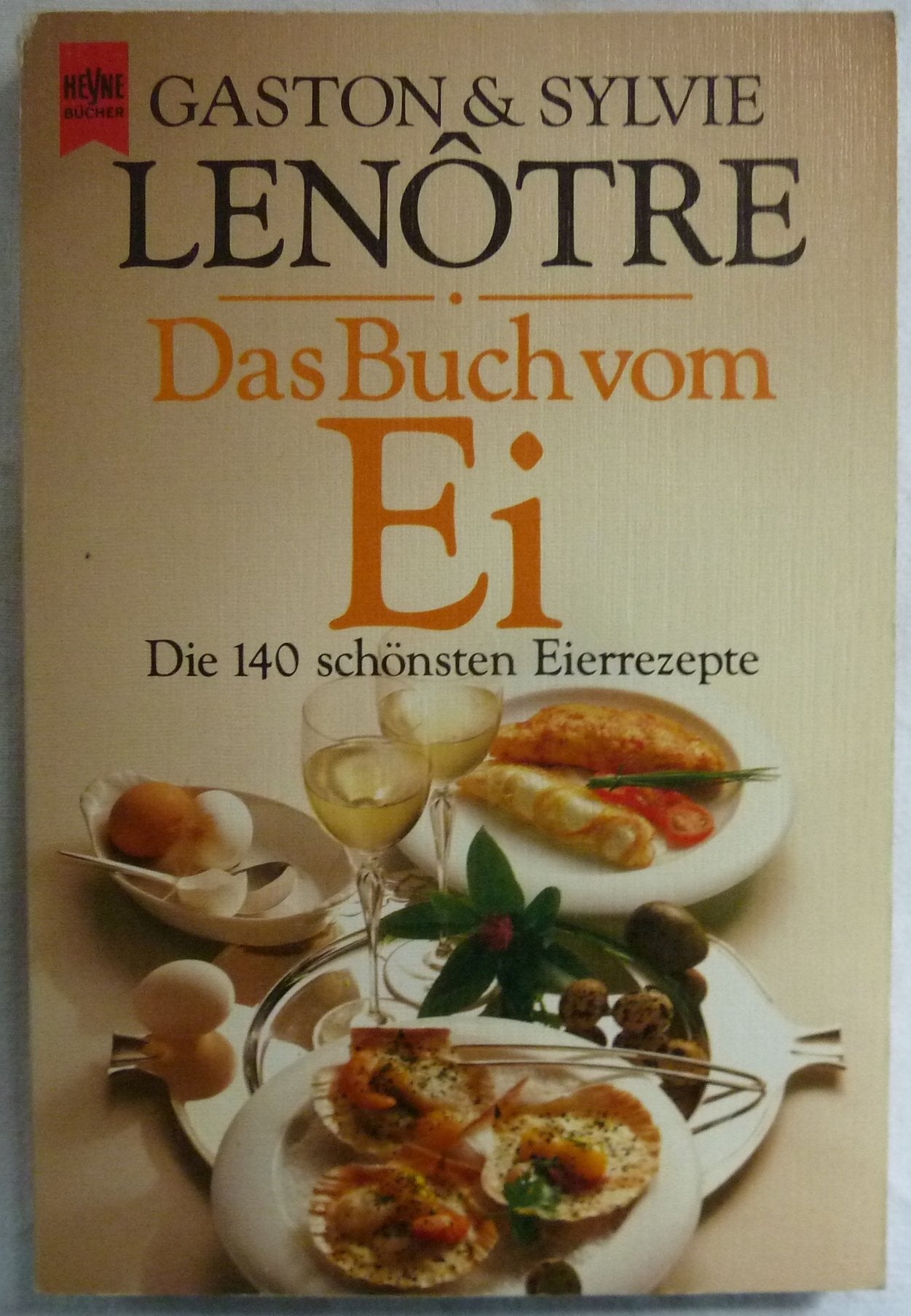 Das Buch vom Ei. Die 140 schönsten Eierrezepte. Cooking & Enjoying