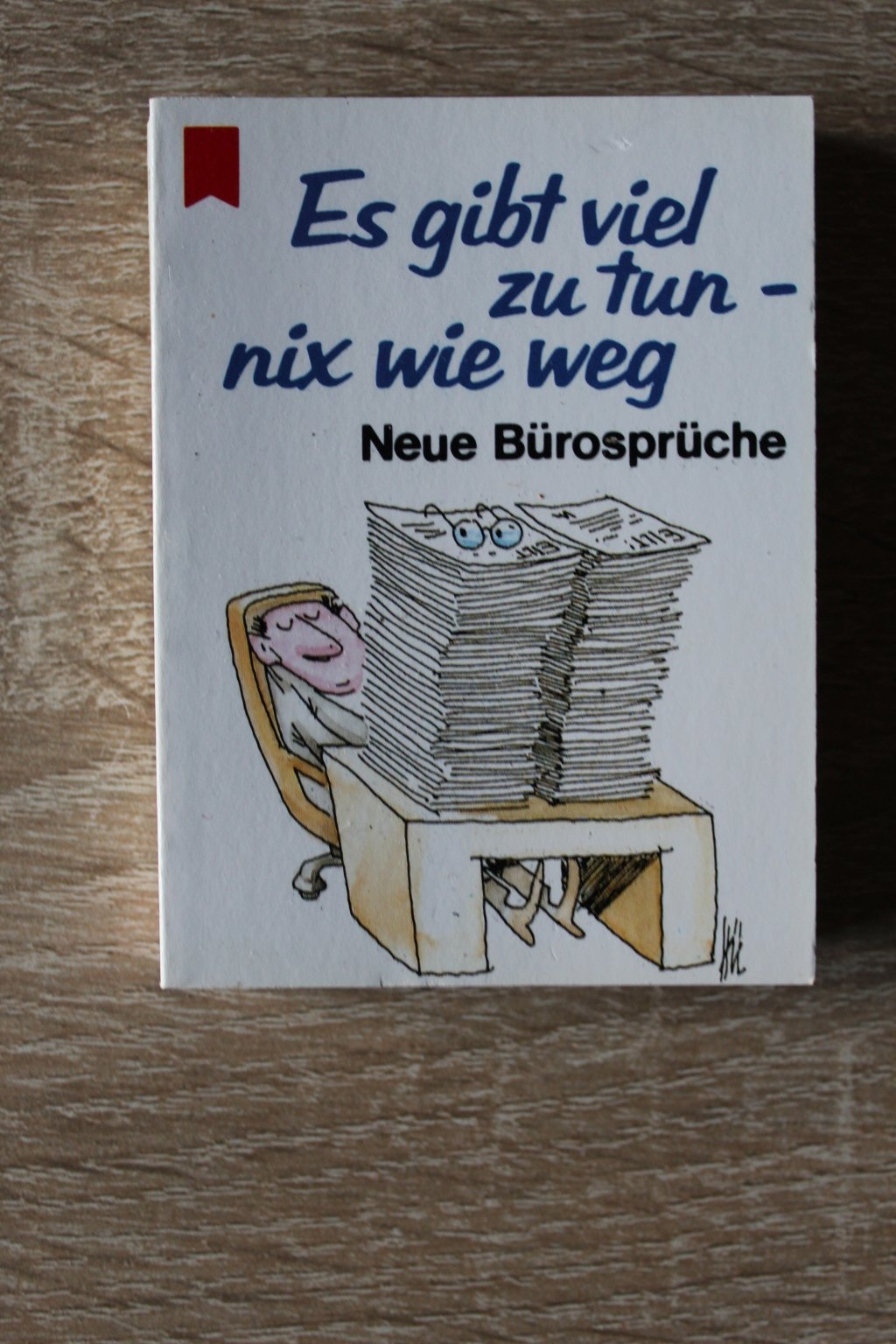 Es gibt viel zu tun - nix wie weg Neue Bürosprüche Books