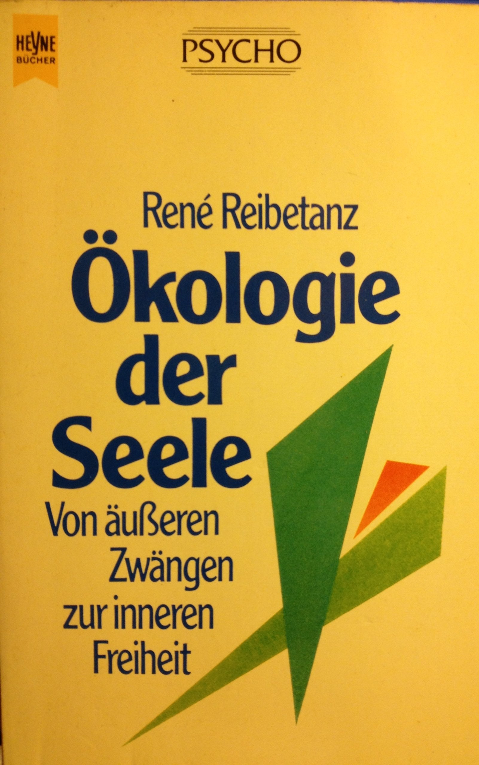 Ökologie der Seele. Von äußeren Zwängen zur inneren Freiheit. Natural Sciences