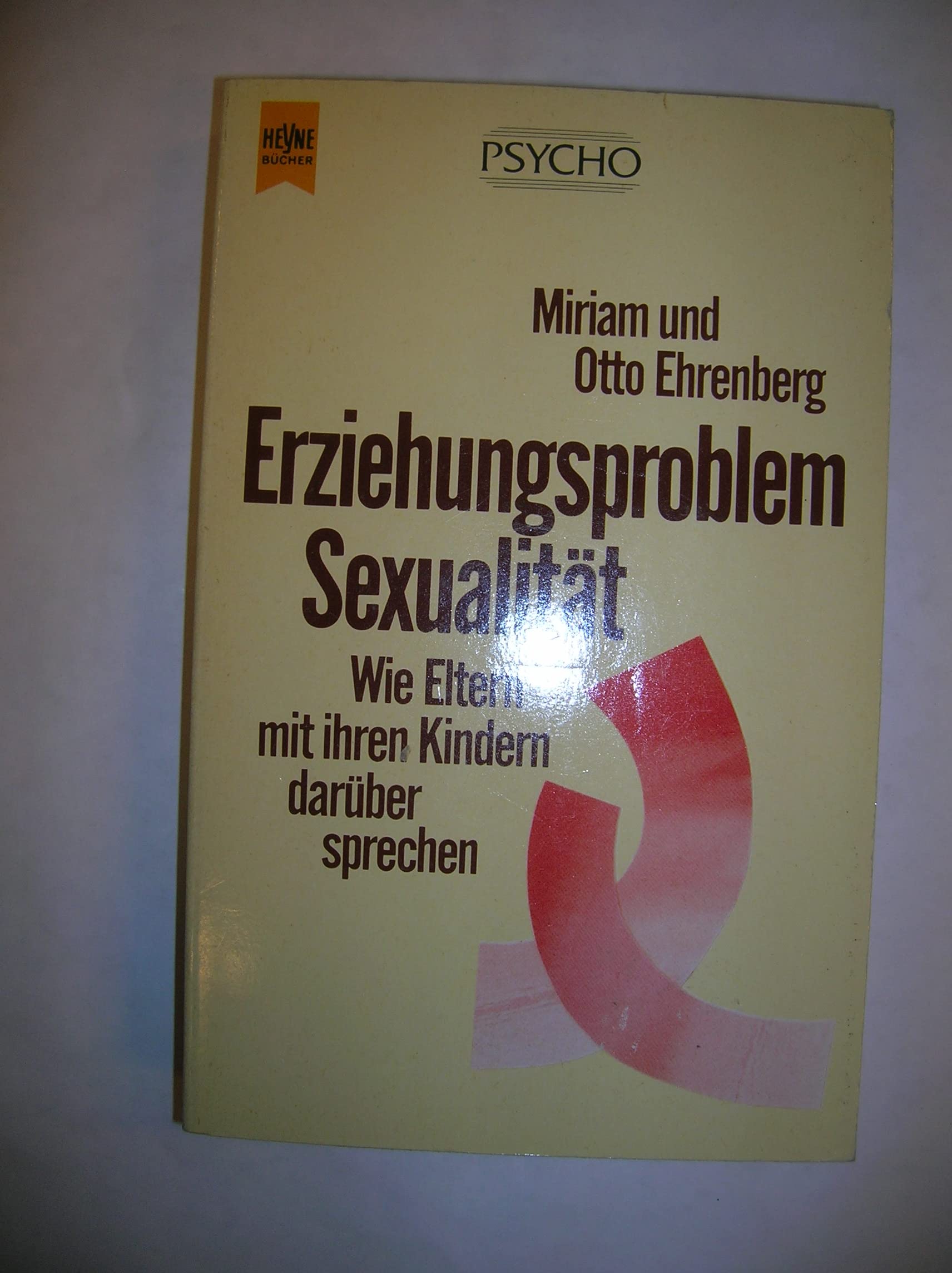Erziehungsproblem Sexualität. Wie Eltern mit ihren Kindern darüber sprechen. Self-help
