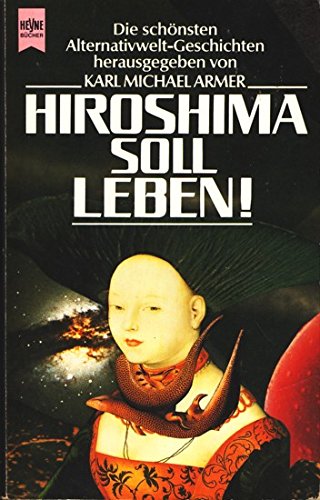Hiroshima soll leben. Die schönsten Alternativwelt- Geschichten. Books