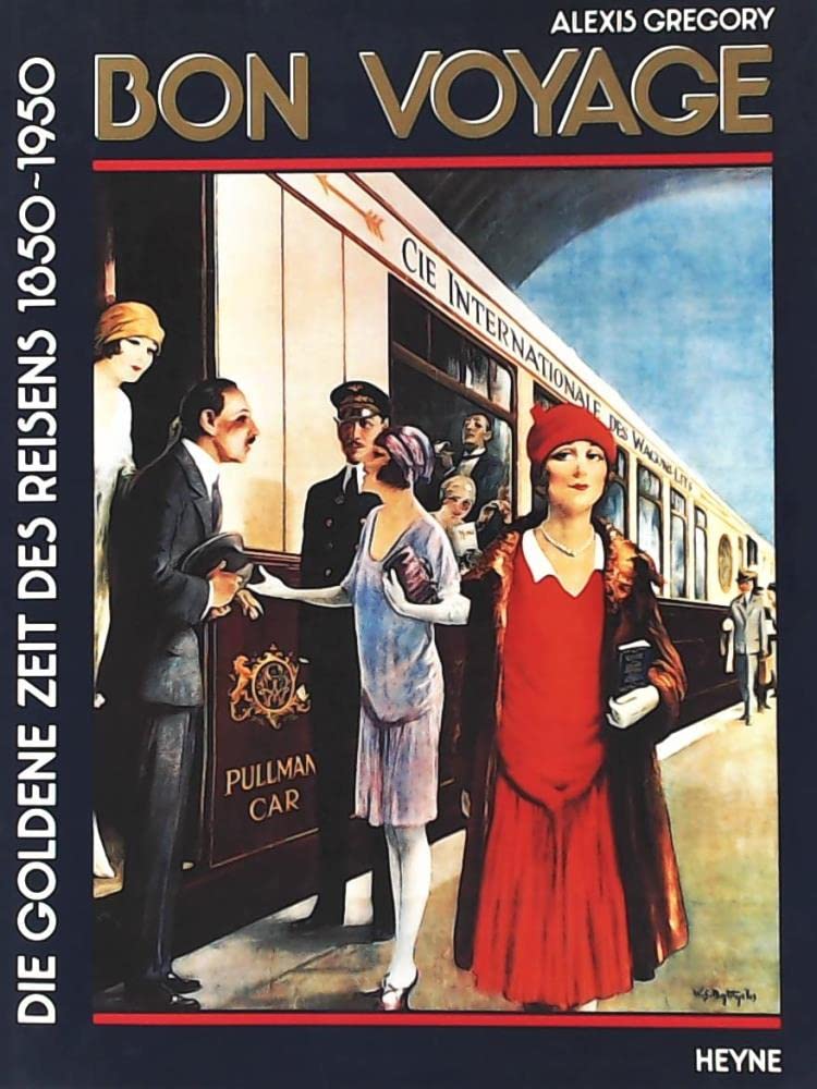 Bon Voyage. Die goldene Zeit des Reisens 1850 - 1950 Social Sciences
