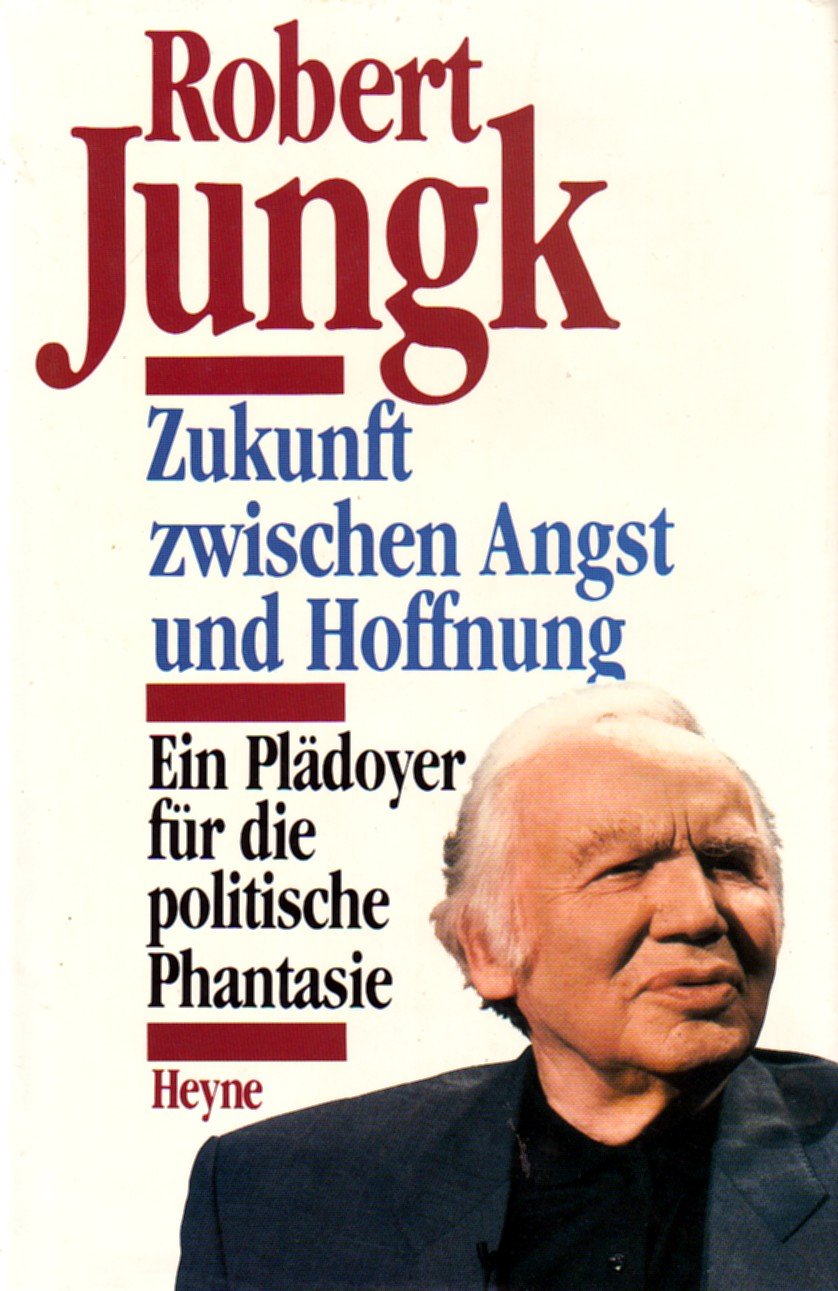 Zukunft zwischen Angst und Hoffnung. Ein Plädoyer für die politische Phantasie Social Sciences