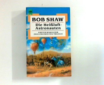Die Heißluft - Astronauten. Erster Roman der Zwillingswelten- Trilogie. Fantasy & Sci-Fi