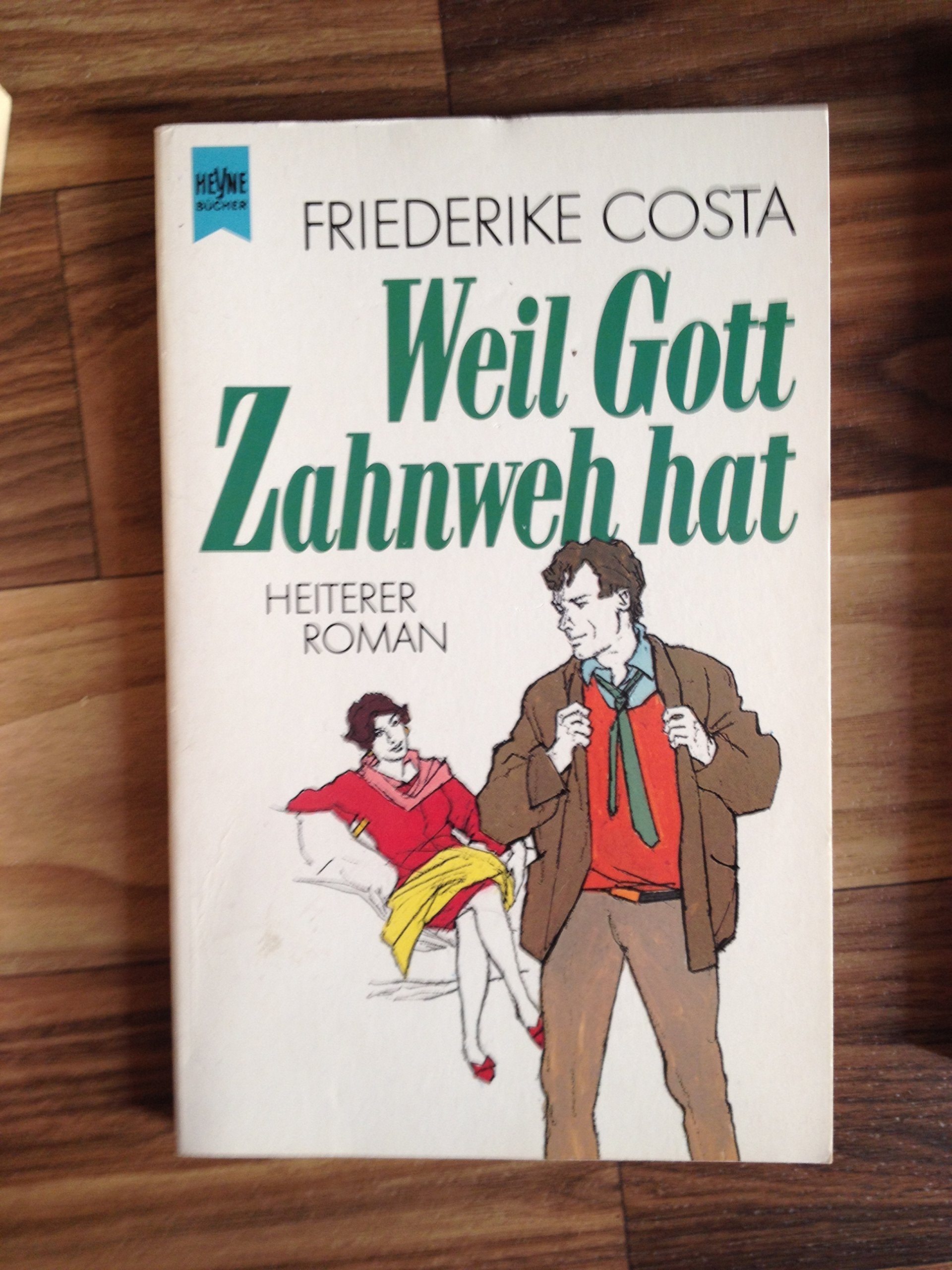 Weil Gott Zahnweh hat. Heiterer Roman. Books