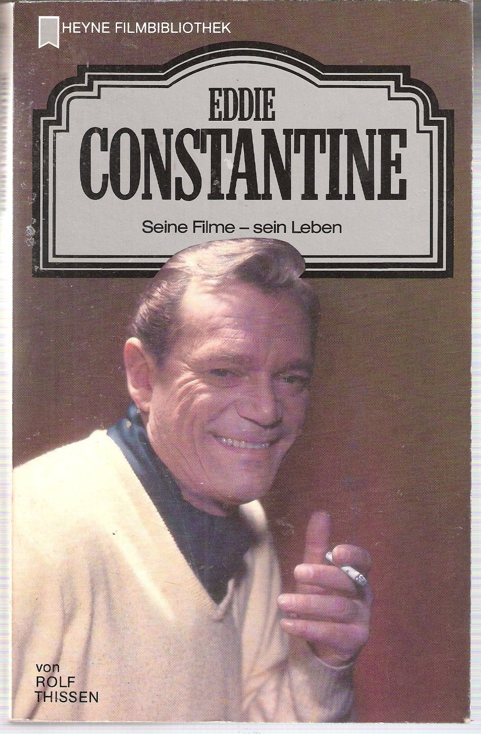 Eddie Constantine. Seine Filme - sein Leben. Film, Art & Culture