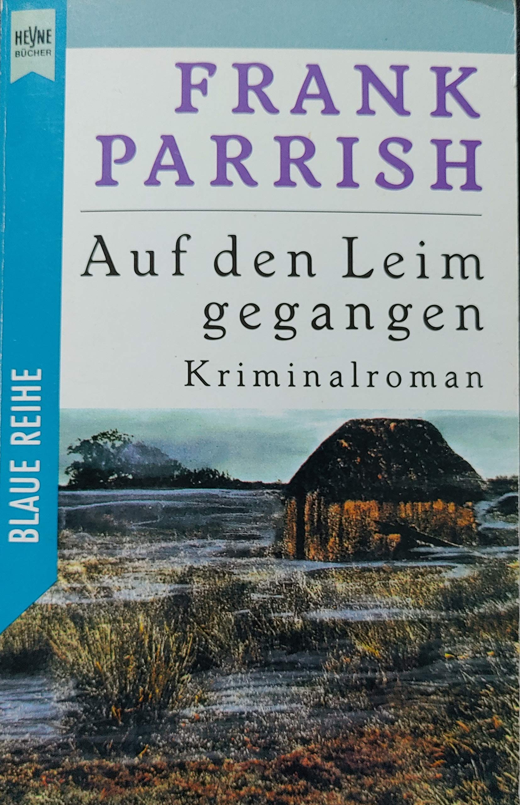 Auf den Leim gegangen. Kriminalroman. ( Blaue Reihe). Books
