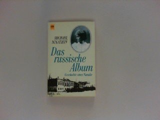 Das russische Album : Geschichte einer Familie. Politics & History