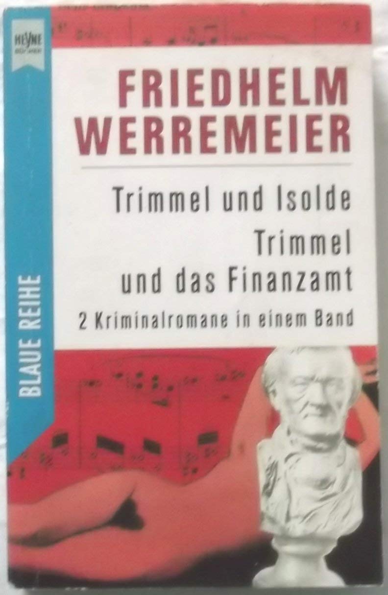Trimmel und Isolde / Trimmel und das Finanzamt. 2 Kriminalromane in einem Band. ( Blaue Reihe). book