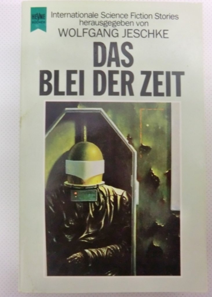 Das Blei der Zeit. Internationale Science Fiction Erzählungen. Fantasy & Sci-Fi