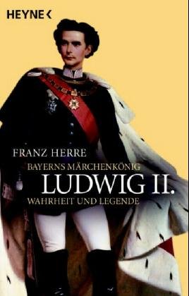 Ludwig II. Bayerns Märchenkönig - Wahrheit und Legende. Memories