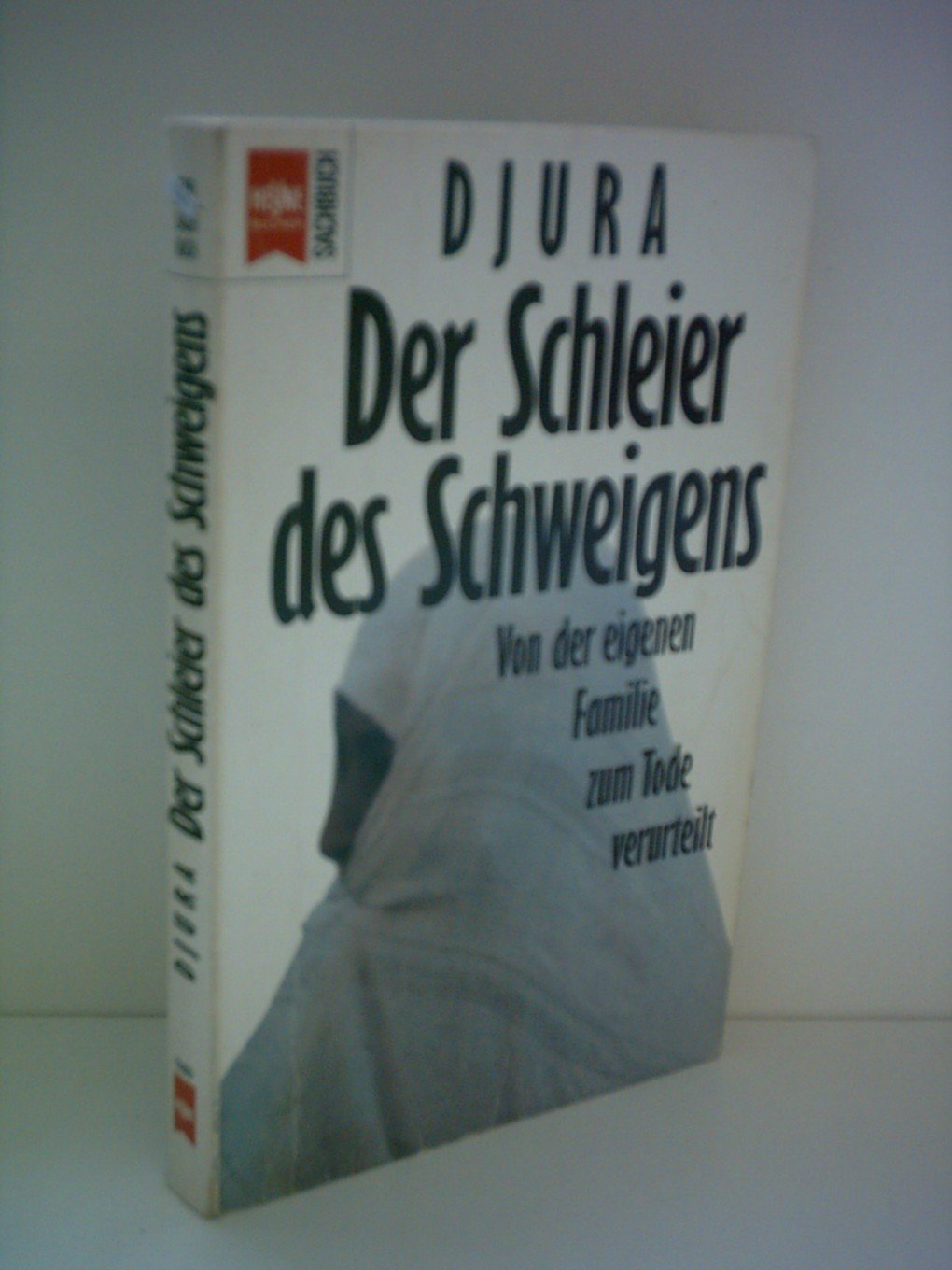 Der Schleier des Schweigens : von der eigenen Familie zum Tode verurteilt. Inspiring women