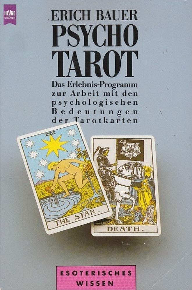 Psycho-Tarot. Das Erlebnis-Programm zur Arbeit mit den psychologischen Bedeutungen der Tarotkarten Psychology