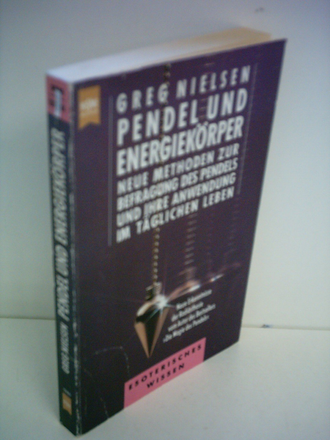 Pendel und Energiekörper. Neue Methoden zur Befragung des Pendels und ihre Anwendung im täglichen Leben Philosophy