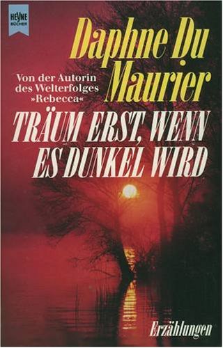 Träum erst, wenn es dunkel wird. Erzählungen Books