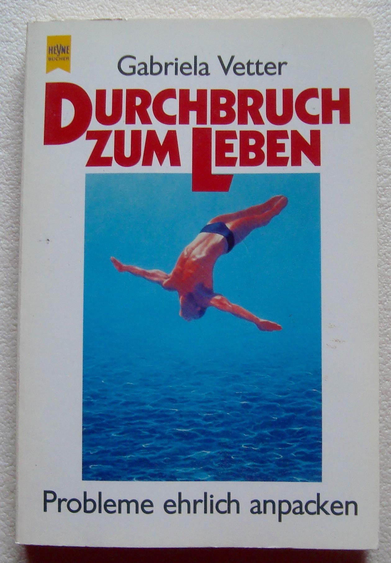 Durchbruch zum Leben. Probleme ehrlich anpacken. ( Lebenshilfe). Self-help
