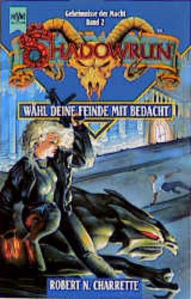 Shadowrun: Geheimnisse der Macht, Bd. 2: Wähl deine Feinde mit Bedacht Fantasy & Sci-Fi