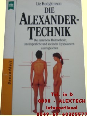 Die Alexander- Technik: Die natürliche Heilmethode, um körperliche und seelischr Dysbalancen auszugleichen Health, Nutrition & Fitness