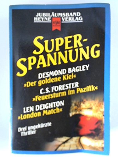 Superspannung. Drei ungekürzte Thriller: Der goldene Kiel / Feuersturm im Pazifik / Londen Match Books