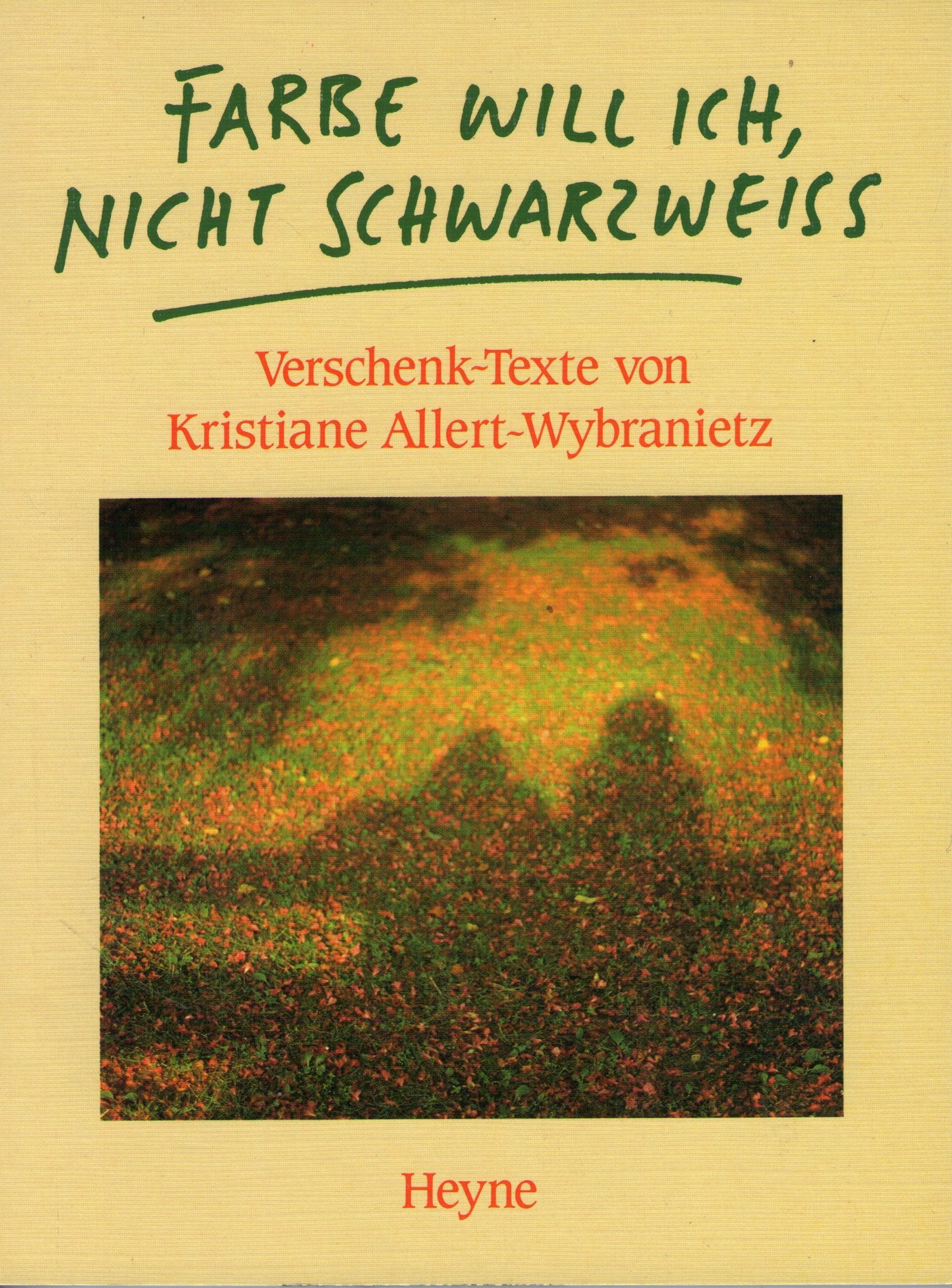 Farbe will ich, nicht Schwarzweiß: Verschenk-Texte Contemporary literature