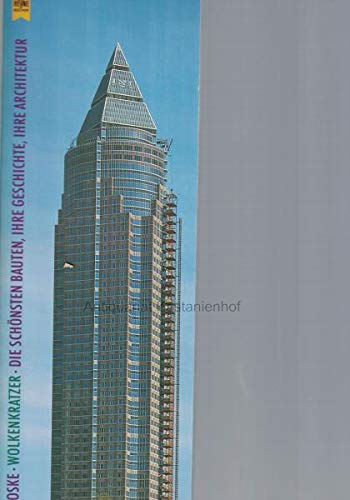 Wolkenkratzer. Die schönsten Bauten, ihre Geschichte, ihre Architektur. Architecture
