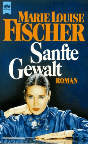 Sanfte Gewalt: Roman General education