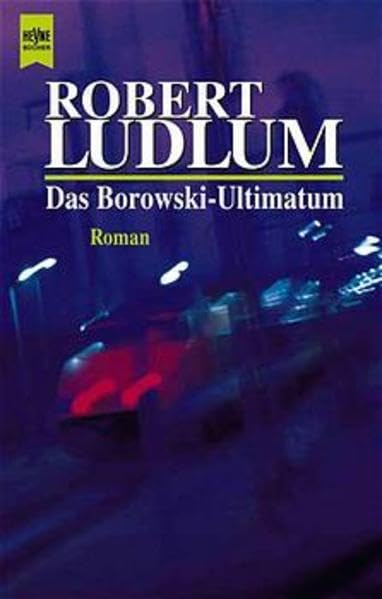 Das Borowski-Ultimatum: Roman (Heyne Allgemeine Reihe (01)) Books