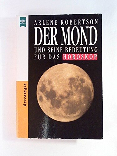 Der Mond und seine Bedeutung für das Horoskop. ( Astrologie). book
