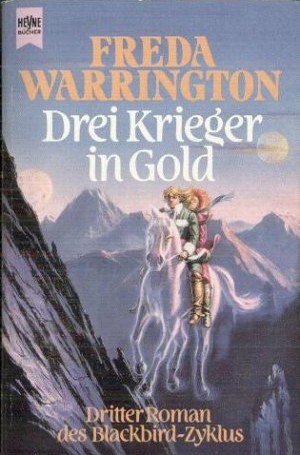 Drei Krieger in Gold. Dritter Roman des Blackbird- Zyklus. ( Fantasy). Books