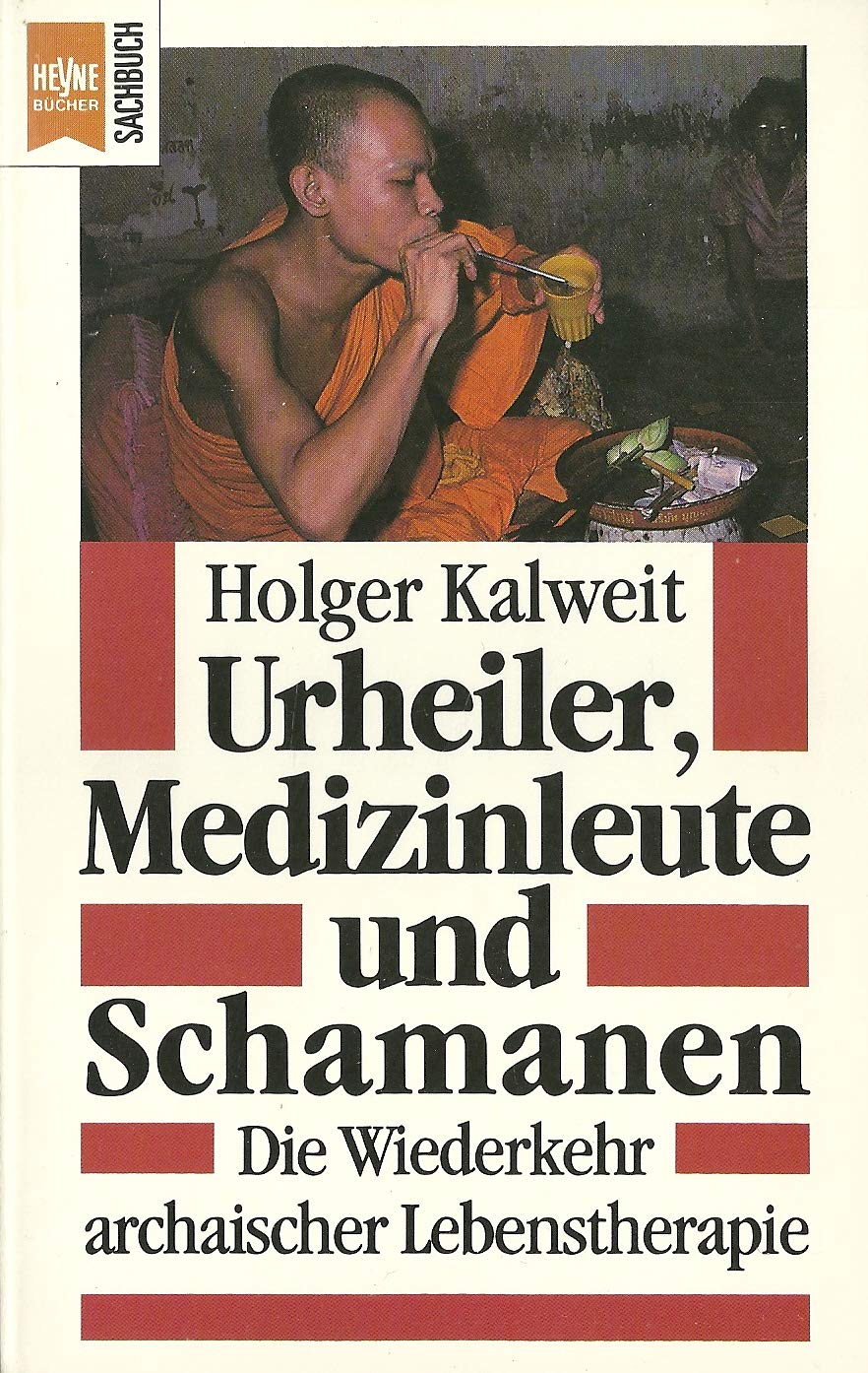Urheiler, Medizinleute und Schamanen. Die Wiederkehr archaischer Lebenstherapie. Religion & Esotericism