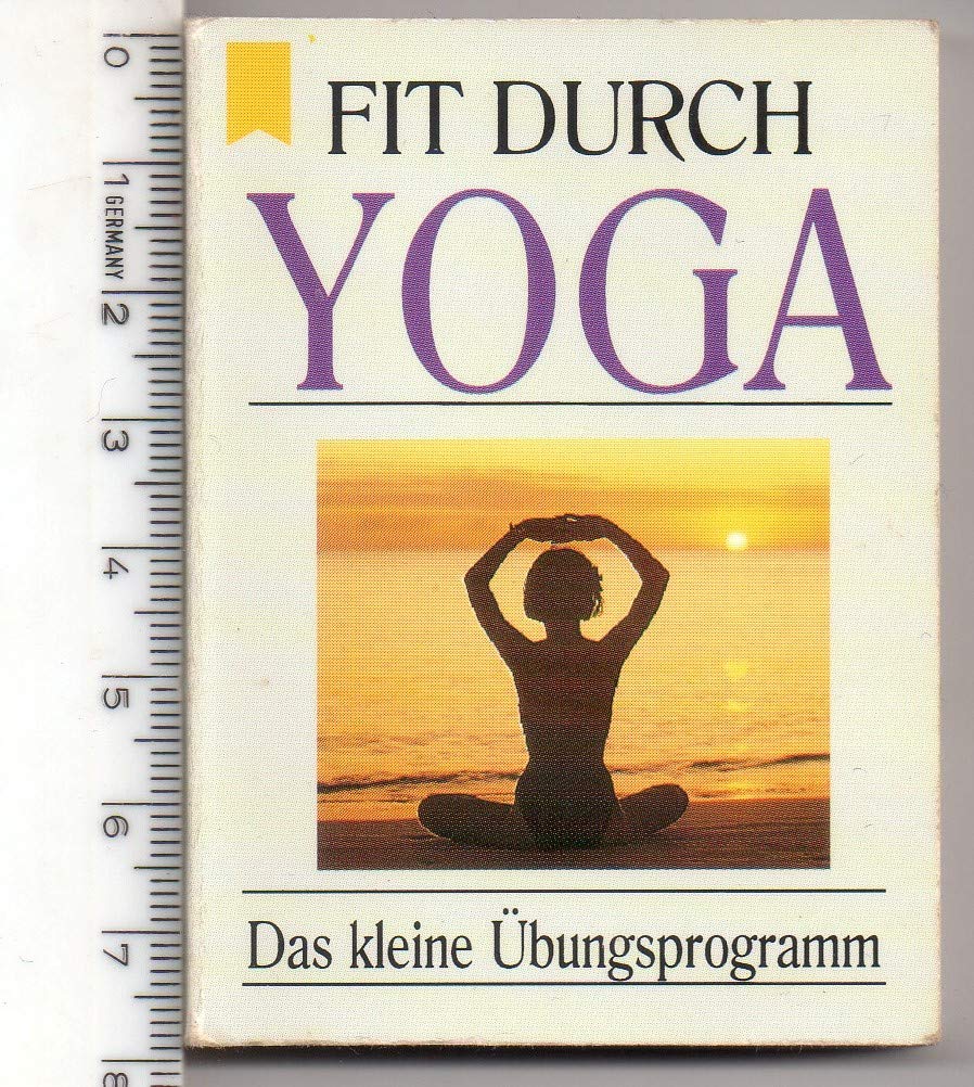 Fit durch Yoga. Das kleine Übungsprogramm (Heyne MINI Band 1220) Lifestyle