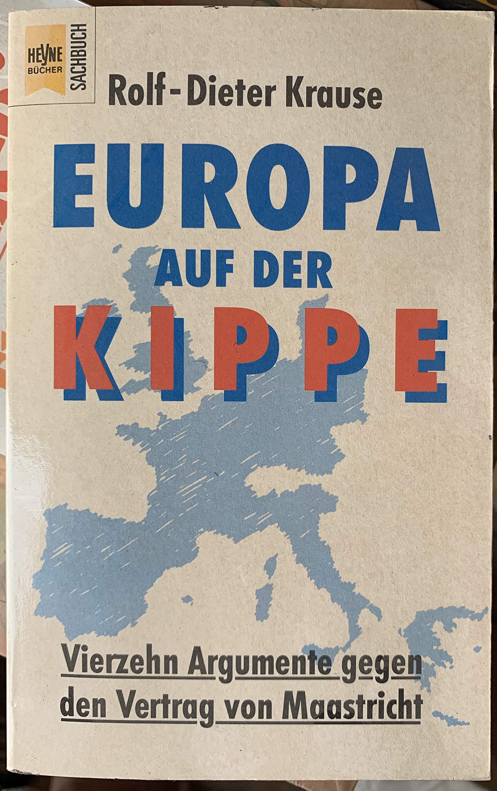 Europa auf der Kippe. Vierzehn Argumente gegen den Vertrag von Maastricht. Law
