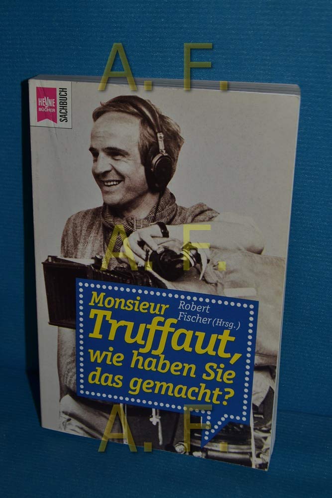 Monsieur Truffaut, wie haben Sie das gemacht? Film, Art & Culture