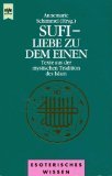 Sufi - Liebe zu dem Einen. Texte aus der mystischen Tradition des Islam Religion & Esotericism