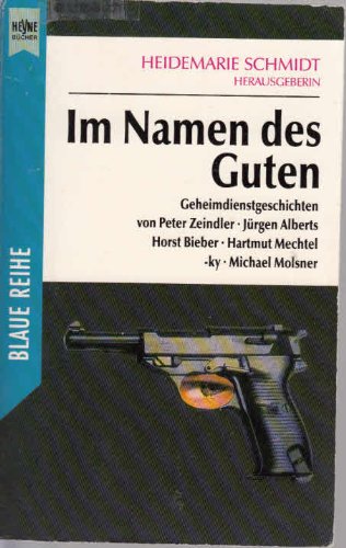Im Namen des Guten. Geheimdienstgeschichten. ( Blaue Reihe). Books